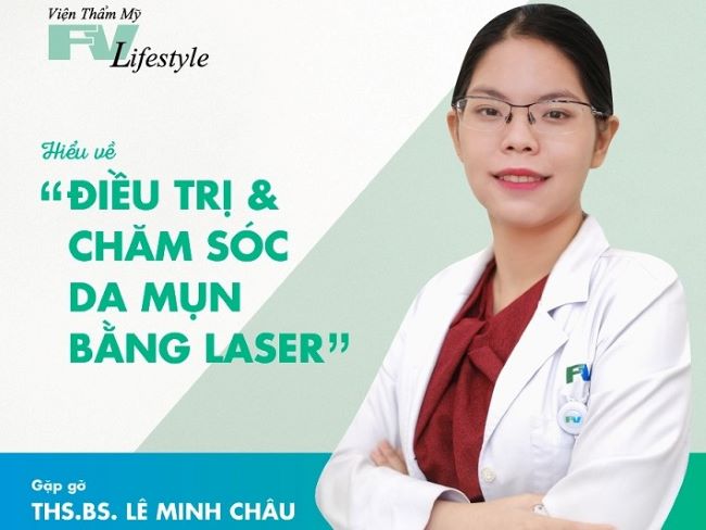 ThS.BS. Lê Minh Châu có hơn 5 năm kinh nghiệm khám chữa các bệnh lý về da như Mụn, Nám, tàn nhang, đốm nâu, trẻ hóa da | Nguồn: ThS.BS. Lê Minh Châu