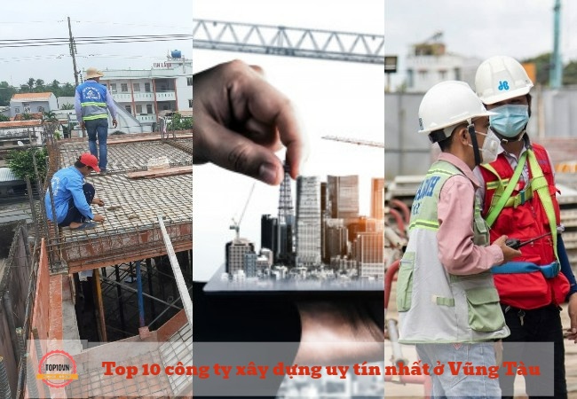 Top 11 công ty xây dựng uy tín nhất ở Bà Rịa Vũng Tàu