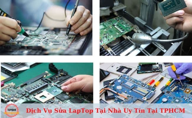 Top 10 dịch vụ sửa Laptop tại nhà ở TPHCM: giá rẻ, uy tín