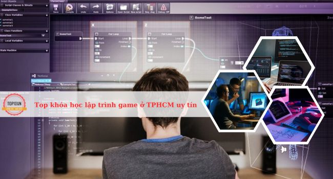 Top 8 khóa học lập trình game ở TPHCM uy tín, học phí rẻ