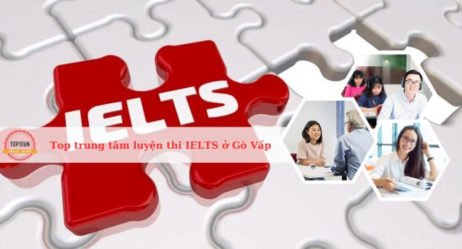Top 10 trung tâm luyện thi IELTS ở quận Gò Vấp uy tín nhất