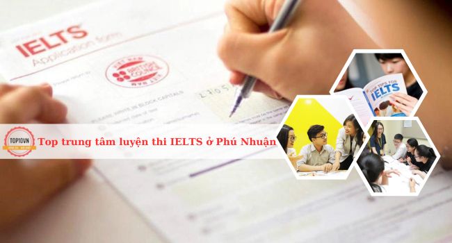 Top 7 trung tâm luyện thi IELTS ở quận Phú Nhuận uy tín nhất