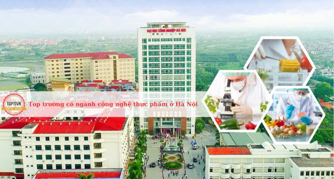 Top 6 trường đào tạo ngành công nghệ thực phẩm ở Hà Nội tốt nhất
