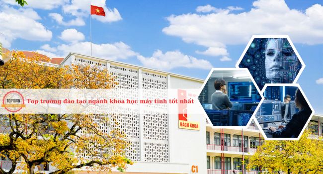 Top 10 trường đào tạo ngành khoa học máy tính tốt nhất Việt Nam