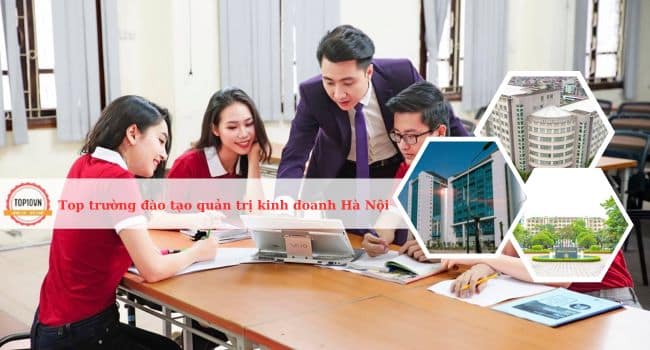 Top 11 trường đào tạo quản trị kinh doanh ở Hà Nội tốt nhất