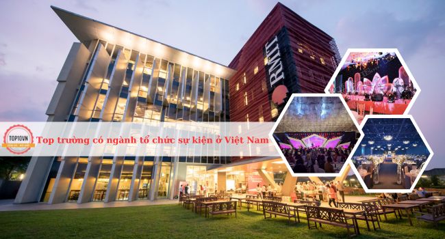 Top 10 trường có ngành tổ chức sự kiện ở Việt Nam tốt nhất