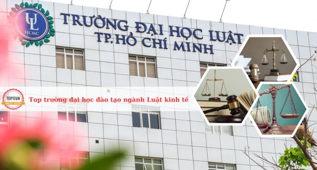 Top 11 trường đại học đào tạo ngành Luật kinh tế tốt nhất Việt Nam