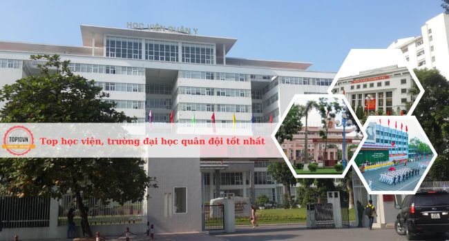 Top 12 học viện, trường đại học quân đội tốt nhất Việt Nam