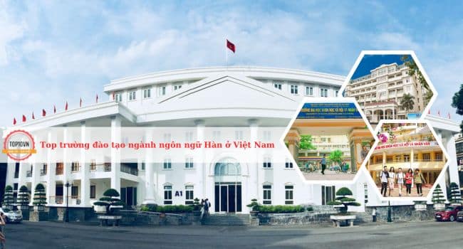 Các trường đào tạo ngành ngôn ngữ Hàn ở Việt Nam tốt nhất