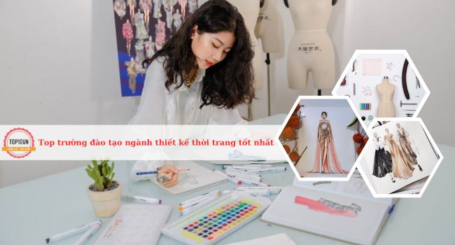 Top 10 trường đào tạo ngành Thiết kế thời trang tốt nhất ở Việt Nam