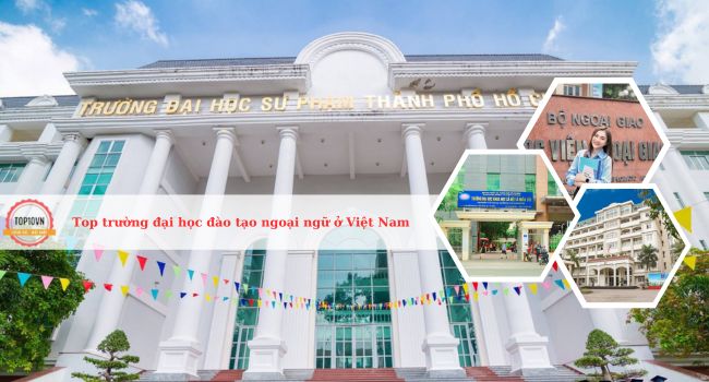 Top 10 trường đại học đào tạo ngoại ngữ ở Việt Nam tốt nhất