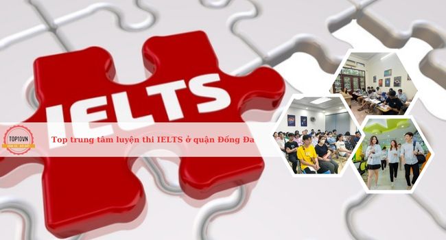 Top 13 trung tâm luyện thi IELTS ở Quận Đống Đa, Hà Nội tốt nhất