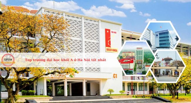 Top 10 Trường đại học khối A ở Hà Nội tốt nhất